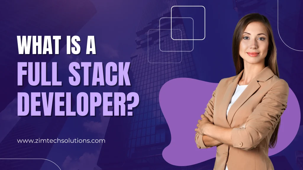 What is a Full Stack Developer?