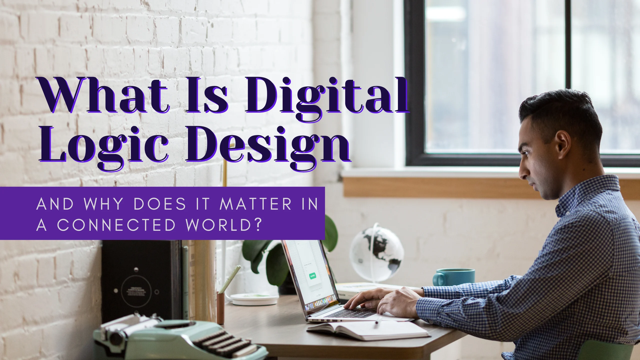 What is Digital Logic Design? | Expert Zimtech Solutions